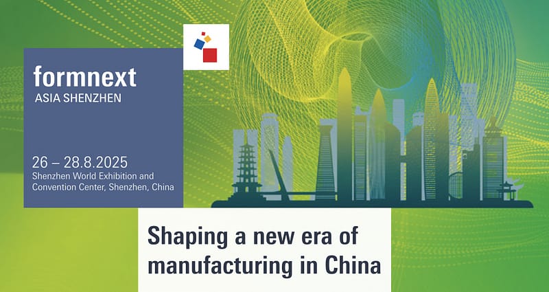 Materials Suppliers at Formnext Asia Shenzhen 2025 Surge 68% Amid China’s Expanding AM Market